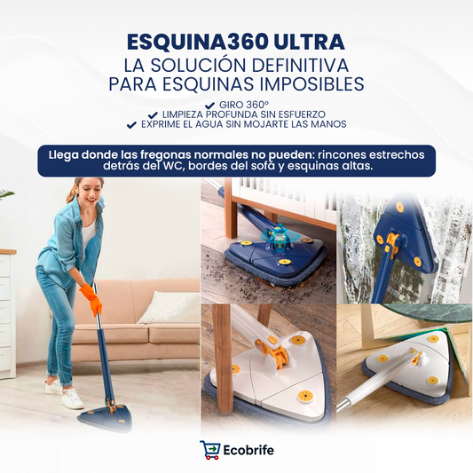 Esquina 360º Ultra - Limpia más rápido, más profundo y sin esfuerzo